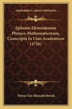 Paperback Epitome Elementorum Physico-Mathematicorum, Conscripta In Usus Academicos (1726) [Latin] Book