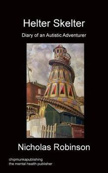 Paperback Helter Skelter - Diary of an Autistic Adventurer Book