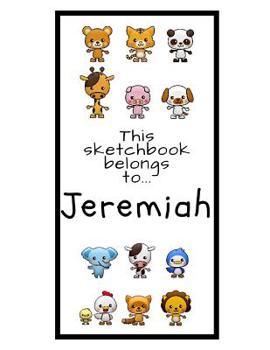 Paperback Jeremiah Sketchbook: Personalized Animals Sketchbook with Name: 120 Pages Book