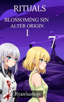 Hardcover Rituals 07 Blossoming Sin: Alter Origin 1 Book