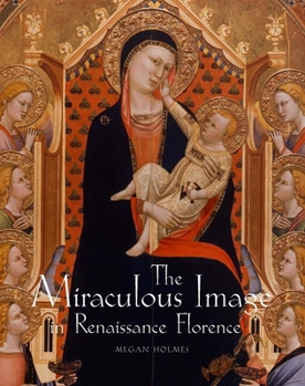 Hardcover The Miraculous Image in Renaissance Florence Book