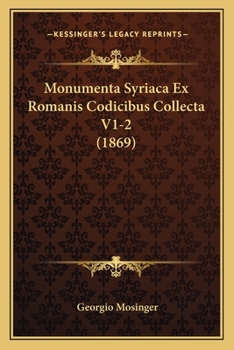 Paperback Monumenta Syriaca Ex Romanis Codicibus Collecta V1-2 (1869) [Latin] Book