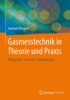 Hardcover Gasmesstechnik in Theorie Und Praxis: Messgeräte, Sensoren, Anwendungen [German] Book