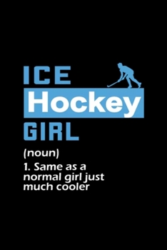 Paperback Ice Hockey Girl Definition Funny Sport Saying Gift: Blank Lined Notebook Journal for Work, School, Office - 6x9 110 page Book