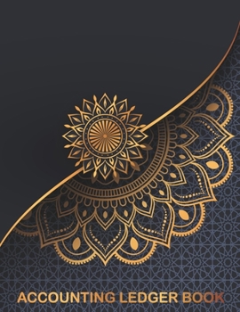 Accounting Ledger Book: Simple Cash Accounts for Small Business Journal Log, Tracker, & Record Expenses & Income General Accounting Bookkeeping Large Size (General Ledger Accounting Bookkeeping)