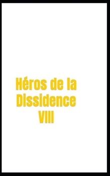 Héros de la Dissidence VIII (French Edition)