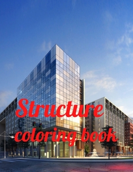 Paperback Structure coloring book: A Coloring Book of 35 Unique Stress Relief Structure Coloring Book Designs Paperback Book