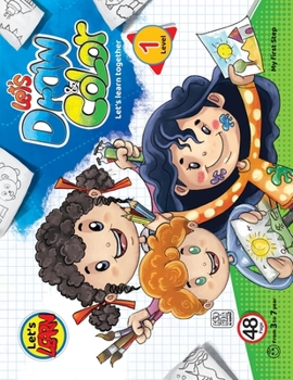 Paperback Let's draw and color: The first book in the series Let's learn, Great learning for kids, for Boys & Girls, A Fun and Simple Step-by-Step Dra Book