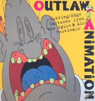 Paperback Outlaw Animation: Cutting-Edge Cartoons from the Spike & Mike Festivals Book