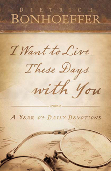 Hardcover I Want to Live These Days with You: A Year of Daily Devotions Book