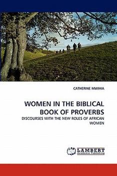 Paperback Women in the Biblical Book of Proverbs Book