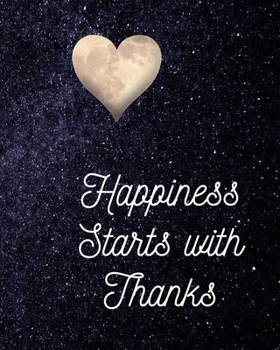 Paperback Happiness Starts With Thanks: A Guided Journal to Develop an Attitude of Gratitude Night sky Book