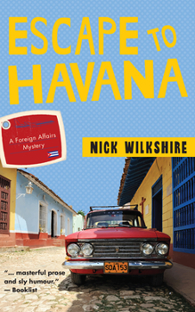 Escape to Havana: A Foreign Affairs Mystery - Book #1 of the A Foreign Affairs Mystery