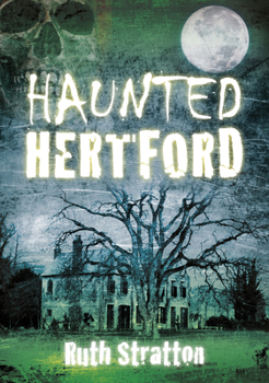 Paperback Haunted Hertford Book