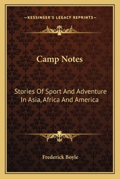 Paperback Camp Notes: Stories Of Sport And Adventure In Asia, Africa And America Book