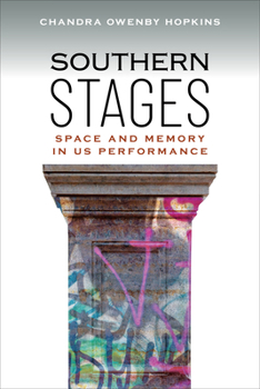 Paperback Southern Stages: Space and Memory in Us Performance Book