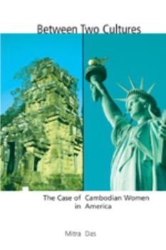 Paperback Between Two Cultures: The Case of Cambodian Women in America Book