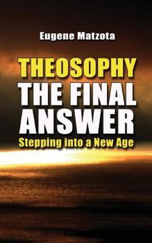 Paperback Theosophy, The Final Answer: Stepping Into a New Age Book