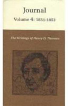 Hardcover The Writings of Henry David Thoreau, Volume 4: Journal, Volume 4: 1851-1852. Book
