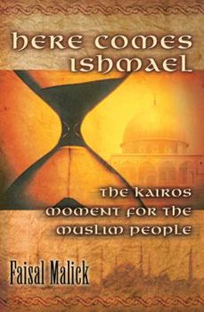 Paperback Here Comes Ishmael: The Kairos Moment for the Muslim People Book