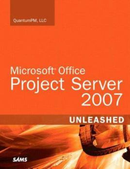 Paperback Microsoft Office Project Server 2007 Unleashed [With CDROM] Book