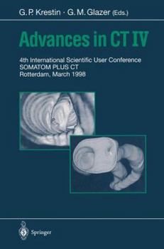 Hardcover Advances in CT IV: 4th International Scientific User Conference Somatom Plus CT Rotterdam, March 1998 Book