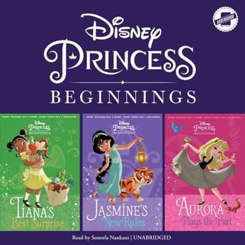 Audio CD Disney Princess Beginnings: Jasmine, Tiana & Aurora Lib/E: Jasmine's New Rules, Tiana's Best Surprise, Aurora Plays the Part Book