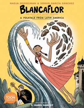 Paperback Blancaflor, the Hero with Secret Powers: A Folktale from Latin America: A Toon Graphic Book