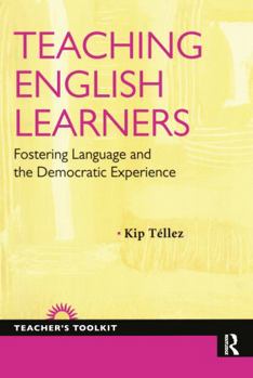 Paperback Teaching English Learners: Fostering Language and the Democratic Experience Book