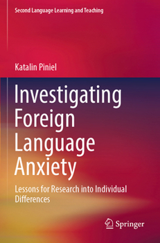 Paperback Investigating Foreign Language Anxiety: Lessons for Research Into Individual Differences Book