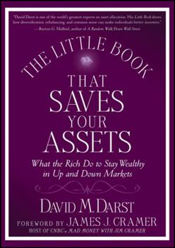 Hardcover The Little Book That Saves Your Assets: What the Rich Do to Stay Wealthy in Up and Down Markets Book