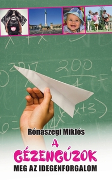 Paperback A gézengúzok meg az idegenforgalom [Hungarian] Book