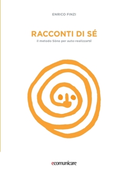 Paperback Racconti di sé - Il metodo Sòno per auto-realizzarsi [Italian] Book
