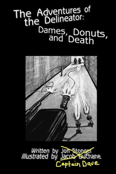 Paperback The Adventures of the Delineator: Dames, Donuts and Death Book