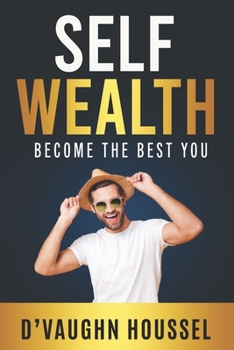 Paperback Self Wealth: Become The Best You Book