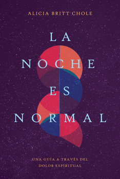 La noche es normal: Una guía a través del dolor espiritual