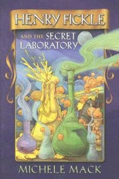 Hardcover Henry Fickle And The Secret Laboratory Book