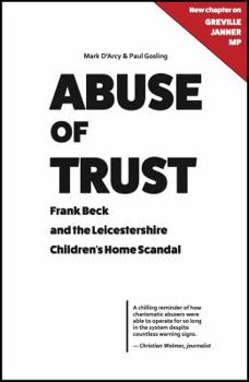 Hardcover Abuse of Trust: Frank Beck and the Leicestershire Children's Home Scandal Book