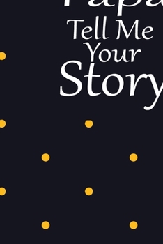 Papa, tell me your story: A guided journal to tell me your memories,keepsake questions.This is a great gift to Dad,grandpa,granddad,father and uncle from family members, grandchildren life Birthday