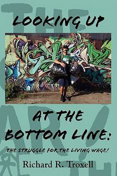 Paperback Looking Up at the Bottom Line: The Struggle for the Living Wage Book