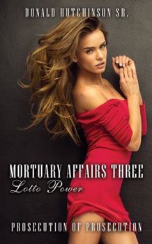 Mortuary Affairs Three Lotto Power: Prosecution of Prosecution