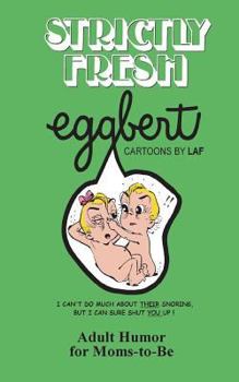 Paperback Strictly Fresh EGGBERT: From the original published in 1973 Book