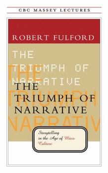 Hardcover The Triumph of Narrative: Storytelling in the Age of Mass Culture Book
