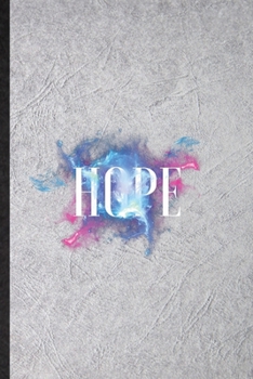 Paperback Hope: Blank Funny Positive Attitude Motivation Lined Notebook/ Journal For Support Faith Belief, Inspirational Saying Unique Book
