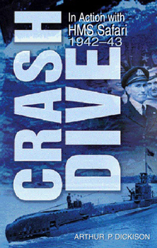 Paperback Crash Dive: In Action with HMS Safari, 1942-43 Book