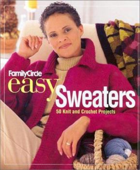 Hardcover Family Circle Easy Sweaters: 50 Knit and Crochet Projects Book