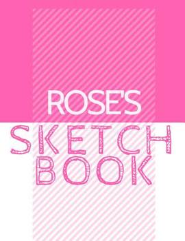 Paperback Rose's Sketchbook: Personalized Crayon Sketchbook with Name: 120 Pages Book
