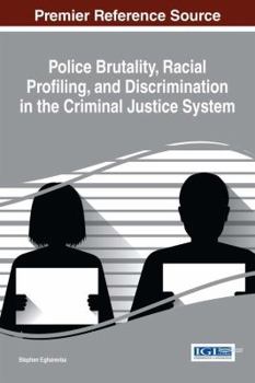 Hardcover Police Brutality, Racial Profiling, and Discrimination in the Criminal Justice System Book