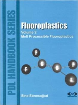 Hardcover Fluoroplastics, Volume 2: Melt Processible Fluoroplastics: The Definitive User's Guide Book