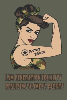 Paperback I Am Generation Equality Realizing Women's Rights: March 8th Celebration IWD Journal International Women's Day Female Empowerment Feminists ... Allies Book